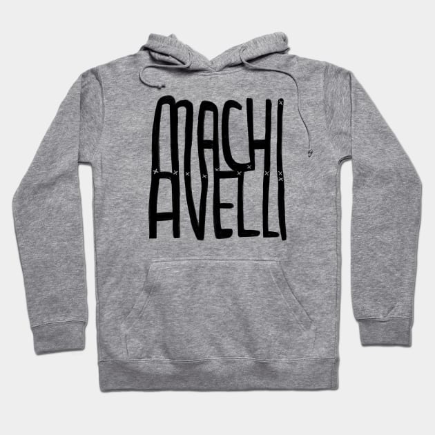 Machiavelli Hoodie by badlydrawnbabe